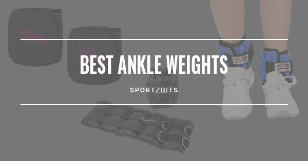 Best Ankle Weights